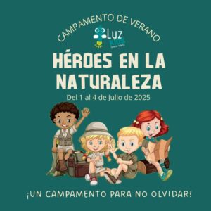 Campamento Verano 2025. Héroes en la Naturaleza.